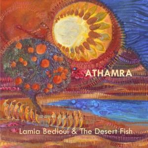 LAMIA BÈDIOUI & THE DESERT FISH - Athamra - Cover