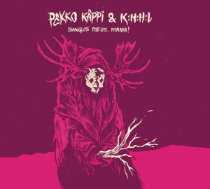 PEKKO KÄPPI + KHHL - Sanguis meus Mama - COVER