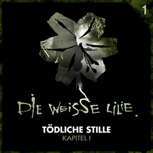 Die weisse Lilie - Tödliche Stille - Kapitel 1 - Cover